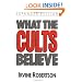 What The Cults Believe