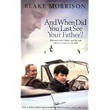 And When Did You Last See Your Father?by Blake Morrison