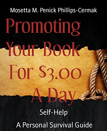Promoting     Your Book      For $3.00          A Day: A Personal Survival Guide