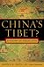 China's Tibet?: Autonomy or Assimilation