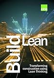Build lean : transforming construction using lean thinking