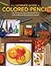 The Ultimate Guide to Colored Pencil