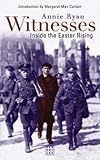 Witnesses : inside the Easter Rising