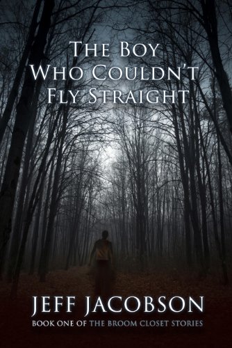 The Boy Who Couldn't Fly Straight (The Broom Closet Stories Book 1)