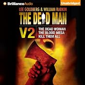 The Dead Man, Volume 2: The Dead Woman, The Blood Mesa, Kill Them All | [Lee Goldberg, William Rabkin, David McAfee, James Reasoner, Harry Shannon]