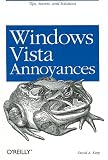Windows Vista Annoyances: Tips, Secrets, and Hacks