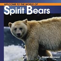 Welcome to the World of Spirit Bears (Welcome to the World Series)