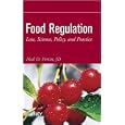 Food Regulation: Law, Science, Policy, and Practice by  Neal D. Fortin
