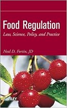 Food Regulation: Law, Science, Policy, and Practice