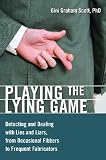 Playing the Lying Game: Detecting and Dealing with Lies and Liars,  from Occasional Fibbers to Frequent Fabricators