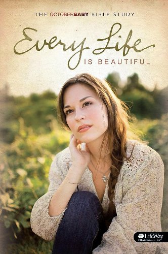 Every Life Is Beautiful Leader Kit (October Baby) (October Baby Bible Study)