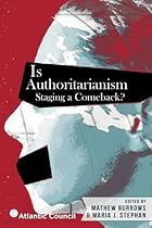 Is Authoritarianism Staging a Comeback?