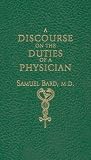 Discourse Upon the Duties of a Physician (Little Books of Wisdom)