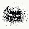 Let England Shake Let England Shake