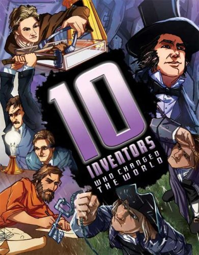 10 Inventors Who Changed the World (10 Series)