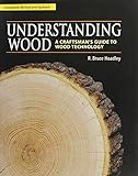 Understanding Wood: A Craftsman's Guide to Wood Technology