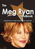 The Meg Ryan Handbook - Everything you need to know about Meg Ryan