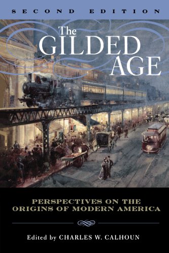 The Gilded Age: Perspectives on the Origins of Modern America Book Image