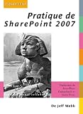Pratique de SharePoint 2007 (CLASSIQUE FRANC)