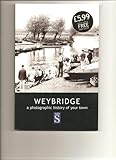 Weybridge : a photographic history of your town