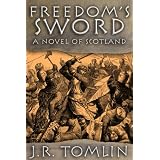 Freedom's Sword, a Historical Novel of Scotland