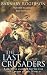 The Last Crusaders: East, West and the Battle for the Centre of the World