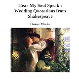 Hear My Soul Speak : Wedding Quotations from Shakespeare