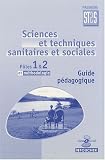 Sciences et techniques sanitaires et sociales 1e ST2S Pôles 1 & 2 et méthodologie : Guide pédagogique