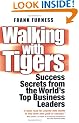 Walking with Tigers: Success Secrets from the World's Top Business Leaders