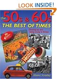 The 50s & 60s; The Best of Times: Growing Up and Being Young in Britain