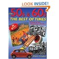 The 50s & 60s; The Best of Times: Growing Up and Being Young in Britain