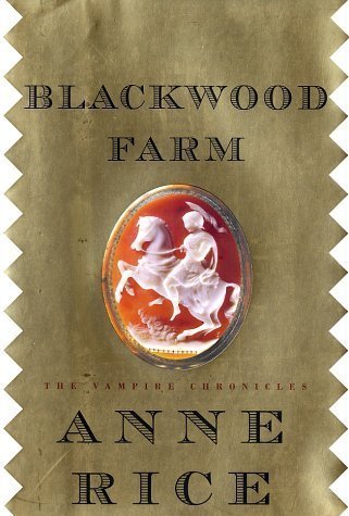 By Anne Rice: Blackwood Farm (The Vampire Chronicles) ( Hardcover )