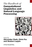 The handbook of computational linguistics and natural language processing