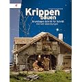 Krippen bauen: Grundlagen Schritt f�r Schritt