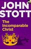 The incomparable Christ