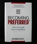 Becoming Preferred: How to Outsell Your Competition