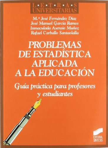 Problemas de estadística aplicada a la educación (Spanish Edition)