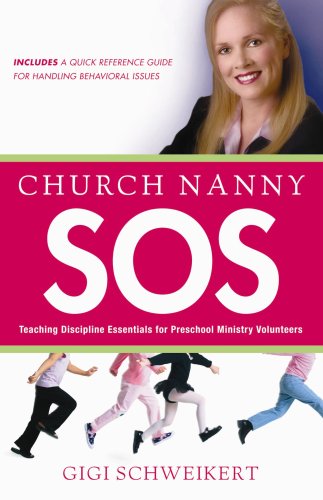 Church Nanny SOS: Teaching Discipline Essentials for Preschool Ministry Volunteers
