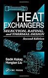 Heat Exchangers: Selection, Rating, and Thermal Design, Second Edition