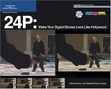 24P: Make Your Digital Movies Look Like Hollywood
