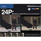 24P: Make Your Digital Movies Look Like Hollywood by Pete Shaner and Gerald Everett Jones