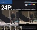 24P: Make Your Digital Movies Look Like Hollywood