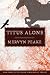 Books : Titus Alone (Book three of Gormenghast Trilogy)