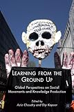 Learning from the ground up : global perspectives on social movements and knowledge production