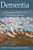 Dementia: From Diagnosis to Management - A Functional Approach