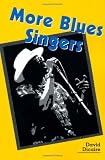 More Blues Singers: Biographies of 50 Artists from the Later 20th Century