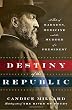 Destiny of the Republic: A Tale of Madness, Medicine and the Murder of a President