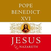 Jesus of Nazareth | [Pope Benedict XVI]