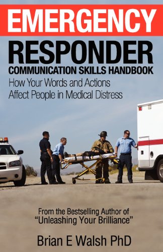 emergency responder communication skills handbook how your words and actions affect people in medical distress