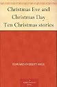 Christmas Eve and Christmas Day Ten Christmas stories